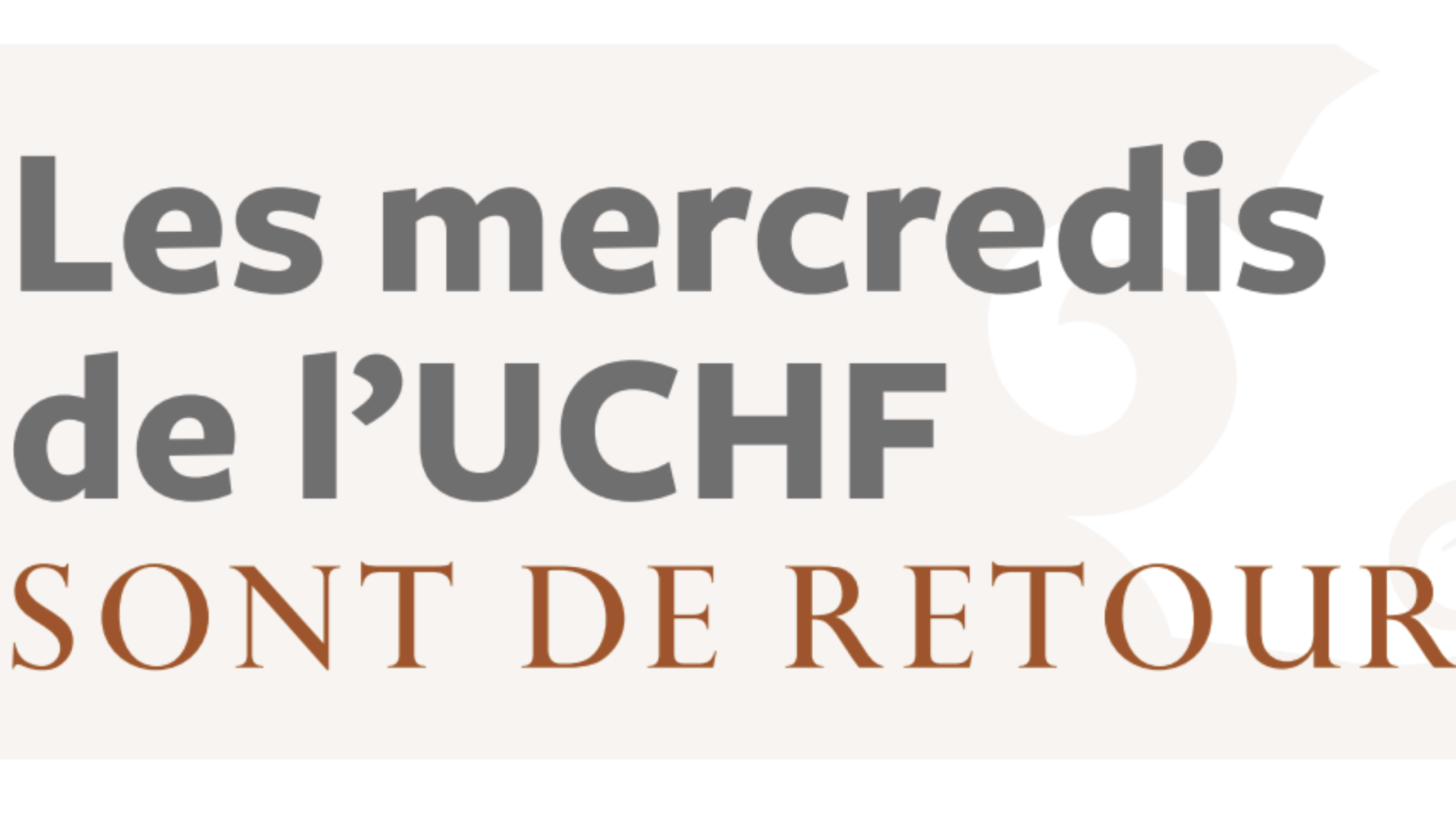 Les mercredis de l’UCHF sont de retour